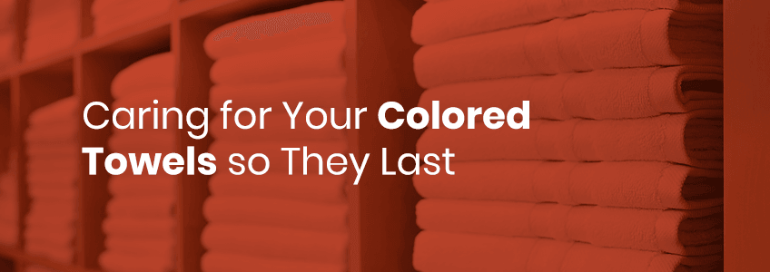 Caring for Your Colored Towels